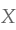 X