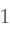 1
